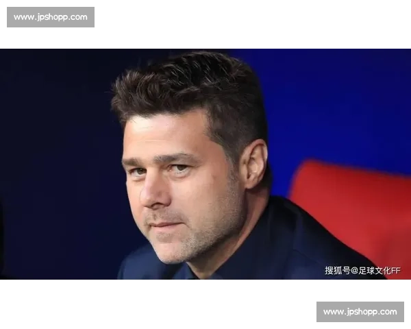 波切蒂诺强硬表态:球员无权决定出场,必须服从计划 波切蒂诺强硬表态:球员无权决定出场,必须服从计划
